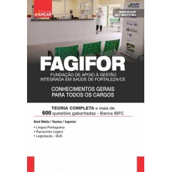 FAGIFOR - Fundação de Apoio à Gestão Integrada em Saúde de Fortaleza - CE: Conhecimentos gerais para todos os cargos: E-BOOK - Liberação Imediata
