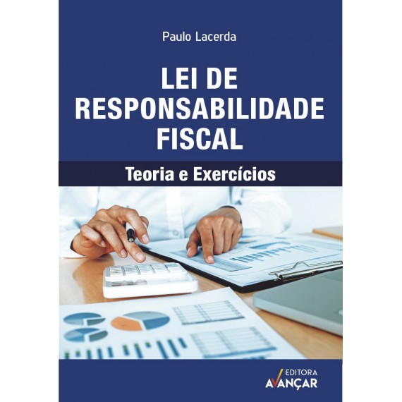 Lei de Responsabilidade Fiscal - Teoria e Exercícios - Impresso