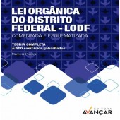 Lei Orgânica do Distrito Federal LODF - Comentada e esquematizada