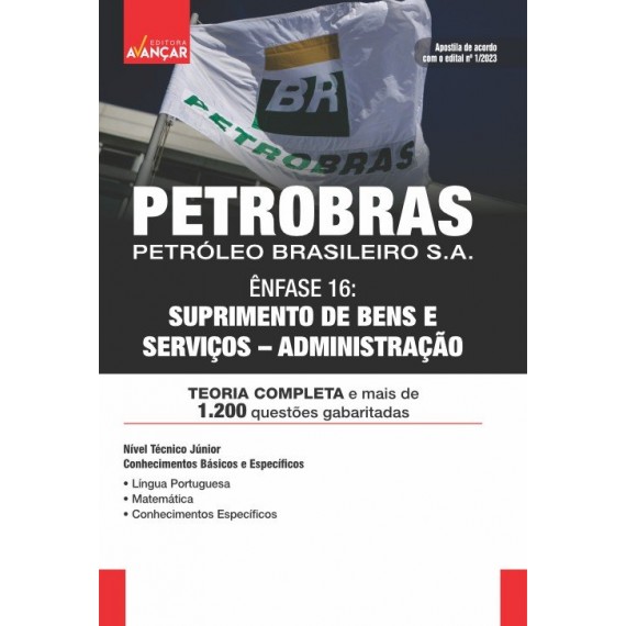 PETROBRAS - Petróleo Brasileiro S.A - Ênfase 16: Suprimento de Bens e Serviços - Administração: IMPRESSA + E-BOOK - Liberação Imediata