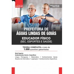 Prefeitura Águas Lindas de Goiás - Educador Físico - Sec. de Esportes e Saúde: E-BOOK - Liberação Imediata