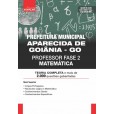 Prefeitura de Aparecida de Goiânia GO 2024 - Professor Matemática: IMPRESSA + E-BOOK - Liberação Imediata