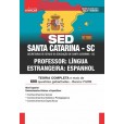 SED SANTA CATARINA SC 2024 - Professor: Língua Estrangeira Espanhol: IMPRESSA - Frete Grátis