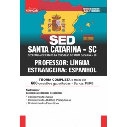 SED SANTA CATARINA SC 2024 - Professor: Língua Estrangeira Espanhol: IMPRESSA + E-BOOK - Frete Grátis