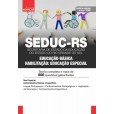 SEDUC RS - Secretaria de Estado da Educação do Estado do Rio Grande do Sul - Educação Básica – Habilitação: Educação Especial: E-BOOK - Liberação Imediata