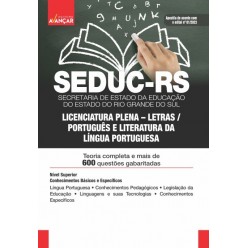 SEDUC RS - Secretaria de Estado da Educação do Estado do Rio Grande do Sul - Licenciatura Plena em Letras/Português e Literatura da Língua Portuguesa: E-BOOK - Liberação Imediata