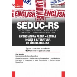 SEDUC RS - Secretaria de Estado da Educação do Estado do Rio Grande do Sul - Licenciatura Plena – Letras / Inglês e Literatura da Língua Inglesa: E-BOOK - Liberação Imediata