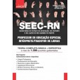 SEEC RN - PROFESSOR DE EDUCAÇÃO ESPECIAL INTÉRPRETE/TRADUTOR DE LIBRAS: E-BOOK - Liberação Imediata