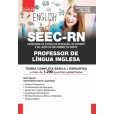 SEEC RN - PROFESSOR DE LÍNGUA INGLESA: IMPRESSO + E-BOOK - Liberação Imediata