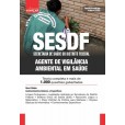 SESDF 2023 - Agente de Vigilância Ambiental em Saúde - IMPRESSA - FRETE GRÁTIS - E-book de bônus com Liberação Imediata