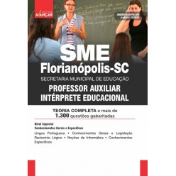 SME Florianópolis - SC - Professor Auxiliar Intérprete Educacional: E-BOOK - Liberação Imediata