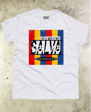 Camiseta SÓ O GROOVE SALVA - Paranoid Music Store